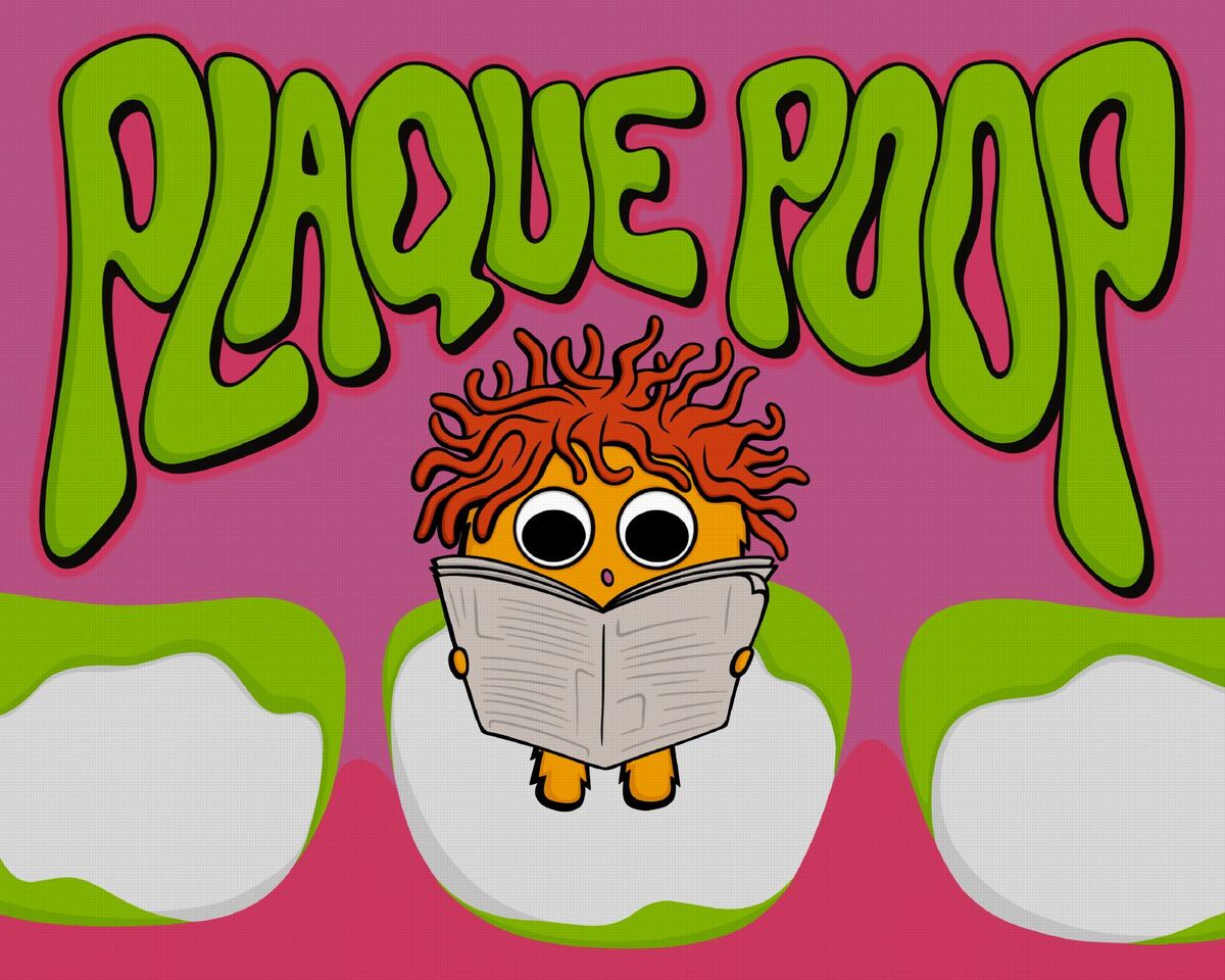 Plaque Poop cover: a fuzzy orange plaque critter reads a newspaper while sitting on a tooth, with slime dripping between the teeth.